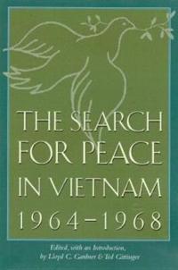 The Search for Peace in Vietnam, 1964-1968