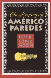 Bokomslag för "The Legacy of Americo Paredes"