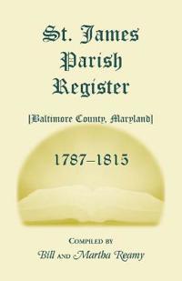 St. James Parish [Baltimore County, Maryland] Registers, 1787-1815
