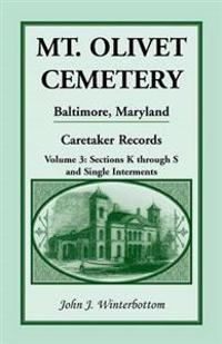 Mt. Olivet Cemetery, Baltimore, Maryland, Caretaker Records, Volume 3