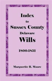 Index to Sussex County, Delaware Wills