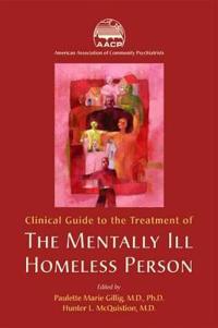 Clinical Guide to the Treatment of the Mentally Ill Homeless Person