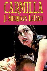Bokomslag för "Carmilla by J. Sheridan LeFanu, Fiction, Literary, Horror, Fantasy"