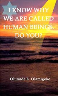 I Know Why We are Called Hu-man Beings Do You?