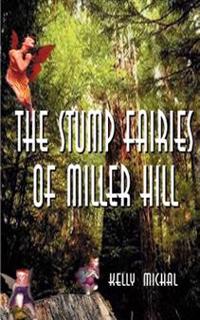 The Stump Fairies of Miller Hill