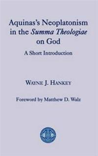 Aquinas's Neoplatonism in the Summa Theologiae o – A Short Introduction