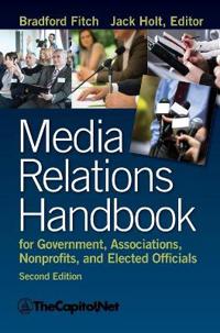 Bokomslag för "Media Relations Handbook for Government, Associations, Nonprofits, and Elected Officials, 2e"
