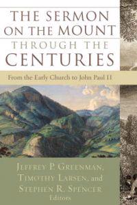 The Sermon on the Mount through the Centuries – From the Early Church to John Paul II