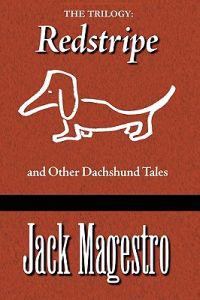 The Trilogy: Redstripe And Other Dachshund Tales
