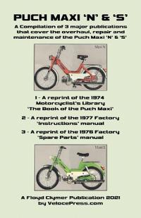 Puch Maxi 'n' & 's' a Compilation of 3 Major Overhaul, Repair and Maintenance Publications