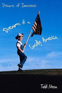 Dreams of Innocence: Dreams of a Godly America