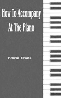 How to Accompany at the Piano