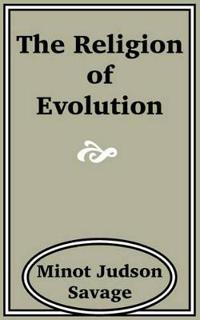 The Religion of Evolution