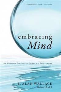 Embracing mind - the common ground of science and spirituality