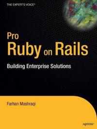 Pro Ruby on Rails: Building Enterprise Solutions