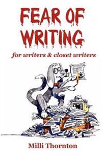 Fear of Writing: for writers & closet writers