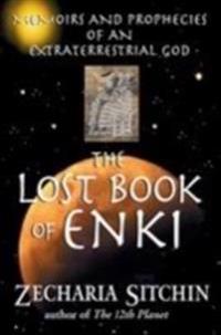 Lost book of enki - memoirs and prophecies of an extraterrestrial god
