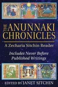 Anunnaki chronicles - a zecharia sitchin reader