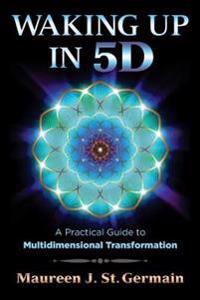 Waking up in 5d - a practical guide to multidimensional transformation