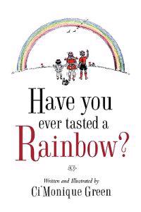Have You Ever Tasted a Rainbow?