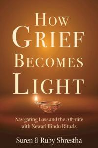 How Grief Becomes Light: Navigating Loss and the Afterlife with Newari Hindu Rituals