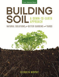Building soil: a down-to-earth approach - natural solutions for better gard