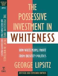 The Possessive Investment in Whiteness
