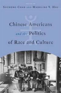 Bokomslag för "Chinese Americans and the Politics of Race and Culture"