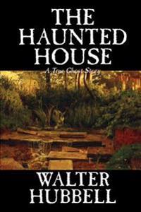 The Haunted House by Walter Hubbell, Fiction, Mystery & Detective