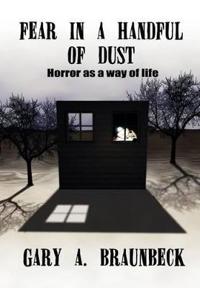 Fear in a Handful of Dust