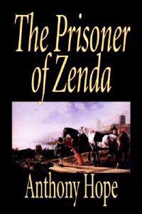 The Prisoner of Zenda by Anthony Hope, Fiction, Classics, Action & Adventure