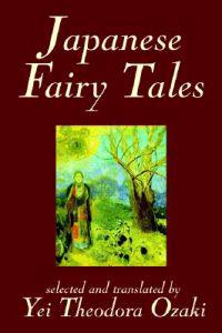 Bokomslag för "Japanese Fairy Tales by Yei Theodora Ozaki, Classics"
