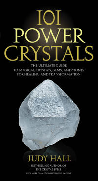 101 power crystals - the ultimate guide to magical crystals, gems, and ston