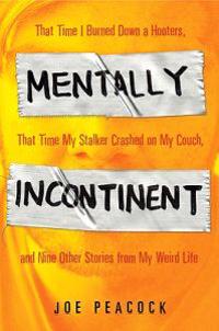 Mentally Incontinent