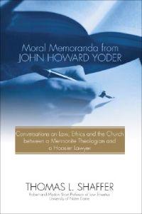 Bokomslag for "Moral Memoranda from John Howard Yoder"