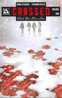 Spurrier, S: Crossed: Wish You Were Here Volume 2