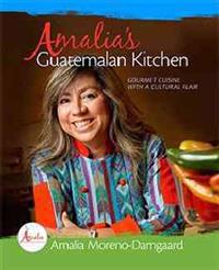 Amalia's Guatemalan Kitchen: Gourmet Cuisine with a Cultural Flair