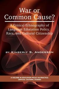 War or Common Cause? a Critical Ethnography of Language Education Policy, Race, and Cultural Citizenship