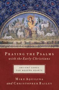 Praying the Psalms with the Early Christians