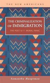 The Criminalization of Immigration