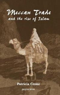 Bokomslag för "Meccan Trade and the Rise of Islam"