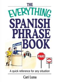 The Everything Spanish Phrase Book