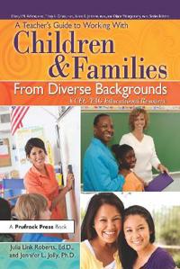 A Teacher's Guide to Working With Children and Families From Diverse Backgrounds