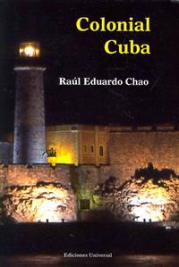 Colonial Cuba (Episodes from Four Hundred Years of Spanish Domination)
