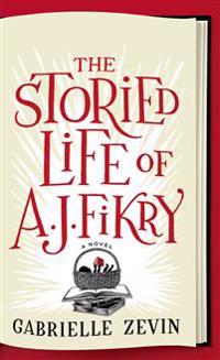Zevin, G: Storied Life of A. J. Fikry