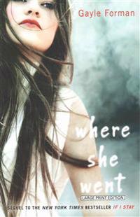 Forman, G: Where She Went