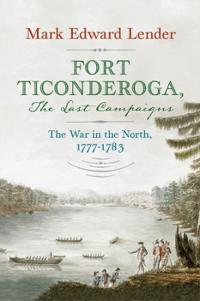 Fort Ticonderoga, The Last Campaigns