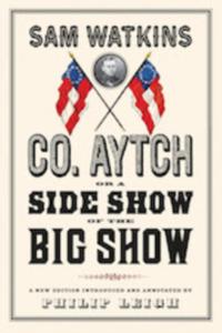 Co. Aytch, or a Side Show of the Big Show