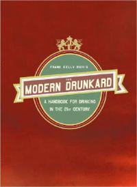 The Modern Drunkard: A Handbook for Drinking in the 21st Century