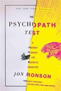 Psychopath Test : A Journey Through the Madness Industry